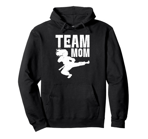 Team Mom Taekwondo Game Day Sports Parent Hoodie - Unique Graphic Unisex - T-Shirt, Sweatshirt, Hoodie