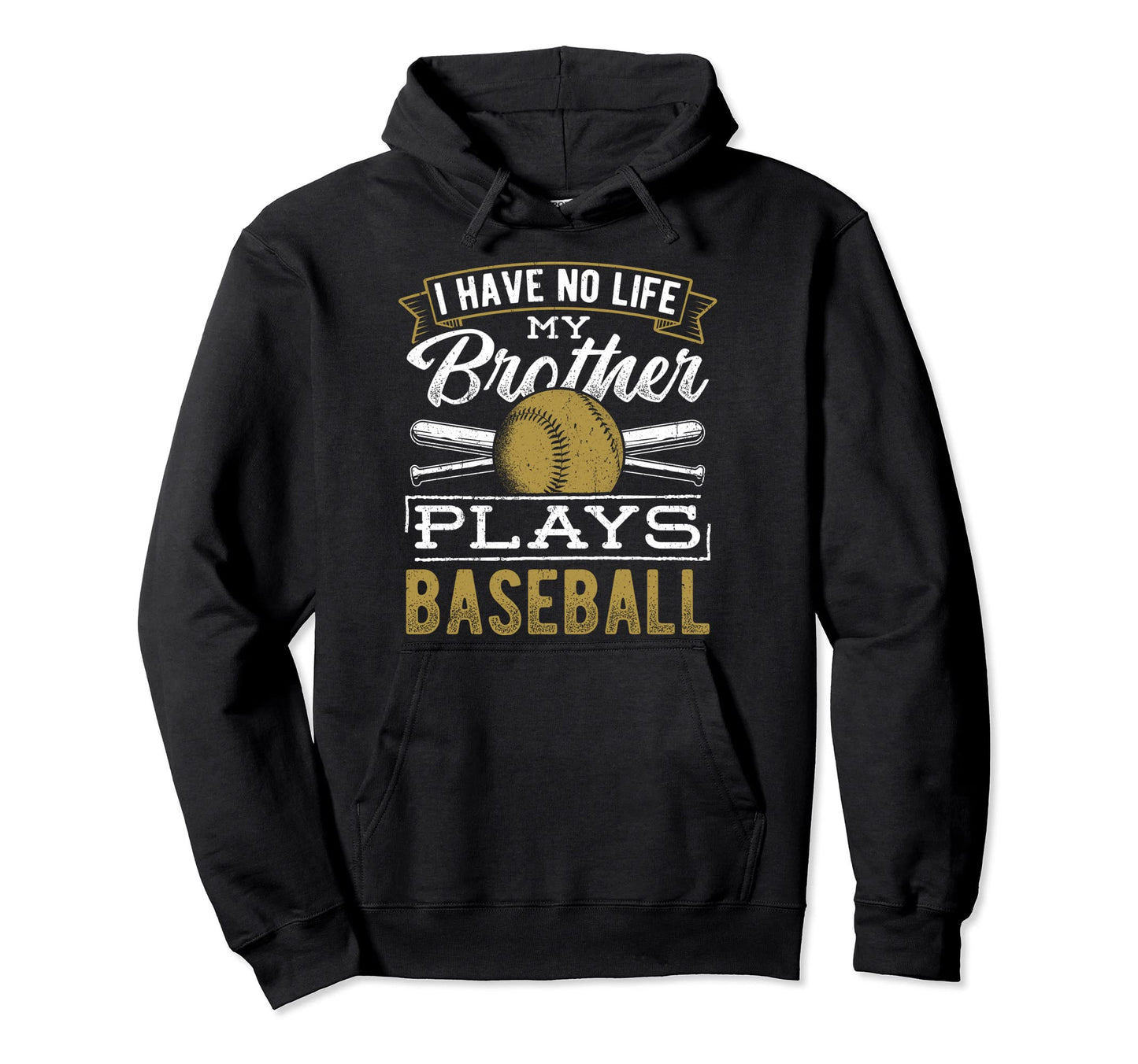 I Have No Life My Brother Plays Hoodie - Casual Everyday Wear for Adults - T-Shirt, Sweatshirt, Hoodie