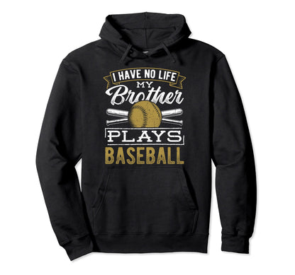 I Have No Life My Brother Plays Hoodie - Casual Everyday Wear for Adults - T-Shirt, Sweatshirt, Hoodie