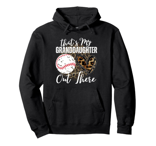 Thats My Granddaughter Out There Hoodie - Aesthetic Graphic Men Women - T-Shirt, Sweatshirt, Hoodie