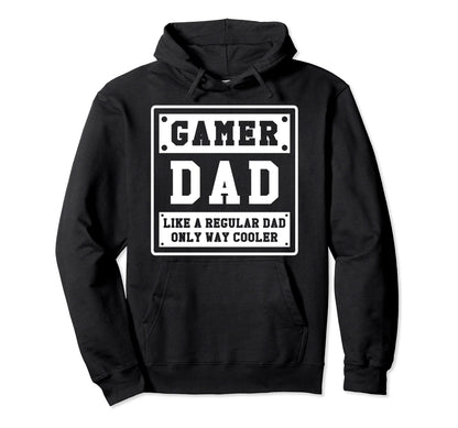 Gamer Dad Like Regular Dad Only Way Hoodie - Trendy Graphic Men Women - T-Shirt, Sweatshirt, Hoodie