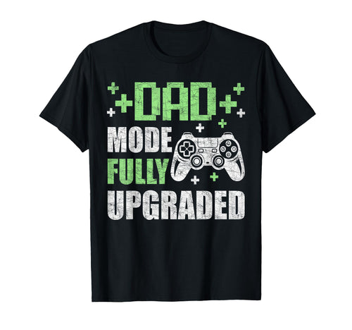 Dad Mode Fully Upgraded Gamer Dad T-Shirt - Unique Graphic for Adults - T-Shirt, Sweatshirt, Hoodie