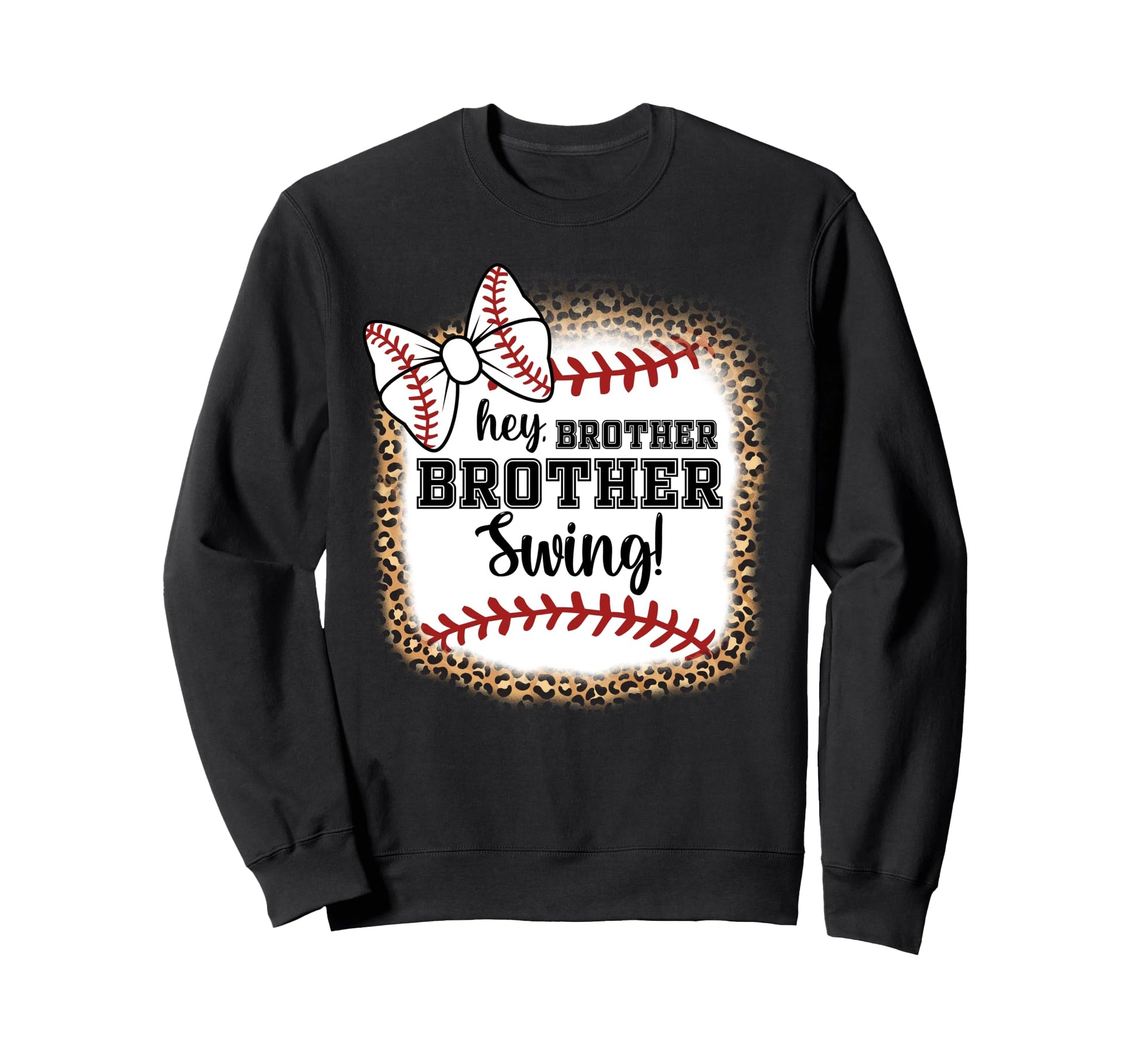 Baseball Sister Hey Brother Brother Sweatshirt - Graphic Print Men Women - T-Shirt, Sweatshirt, Hoodie