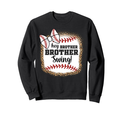 Baseball Sister Hey Brother Brother Sweatshirt - Graphic Print Men Women - T-Shirt, Sweatshirt, Hoodie