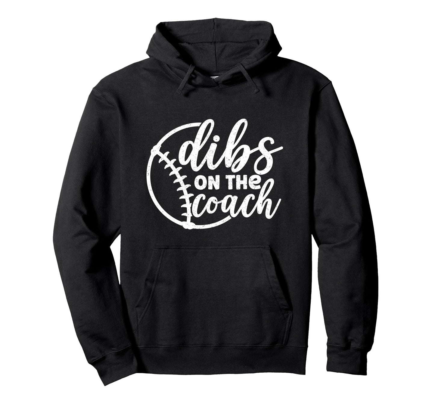 Dibs Coach Baseball Softball Coaching Hoodie - Graphic Print Men Women - T-Shirt, Sweatshirt, Hoodie