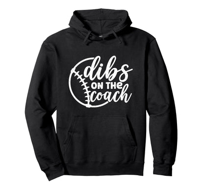 Dibs Coach Baseball Softball Coaching Hoodie - Graphic Print Men Women - T-Shirt, Sweatshirt, Hoodie