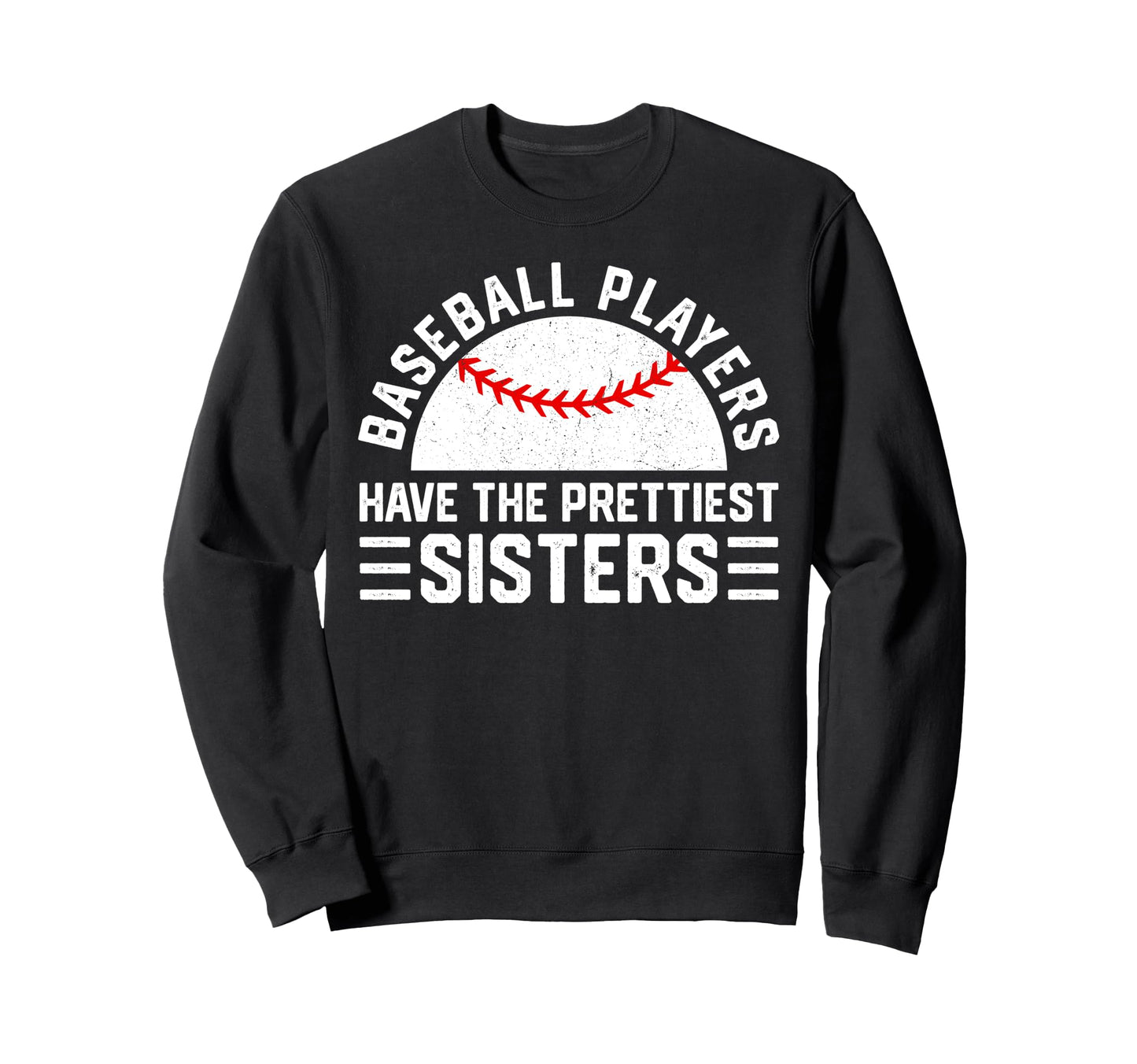 Baseball Players Have Prettiest Sweatshirt - Unique Graphic for Adults - T-Shirt, Sweatshirt, Hoodie