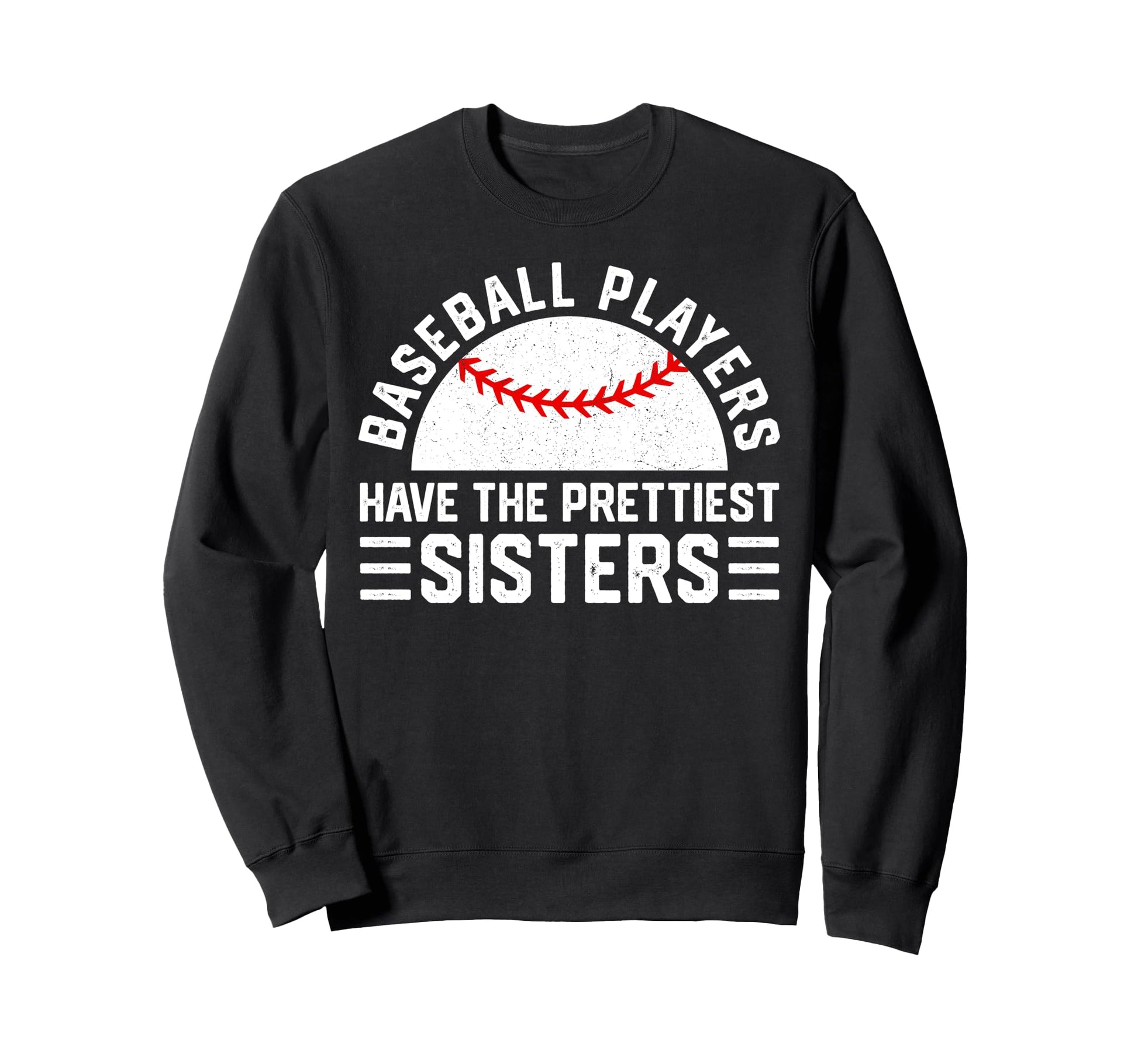 Baseball Players Have Prettiest Sweatshirt - Unique Graphic for Adults - T-Shirt, Sweatshirt, Hoodie