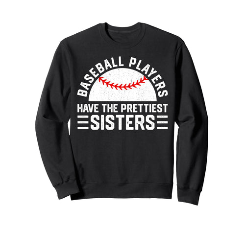 Baseball Players Have Prettiest Sweatshirt - Unique Graphic for Adults - T-Shirt, Sweatshirt, Hoodie
