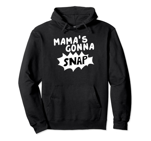 Mamas Gonna Snap Photography Camera Hoodie - Minimalist Print Men Women - T-Shirt, Sweatshirt, Hoodie