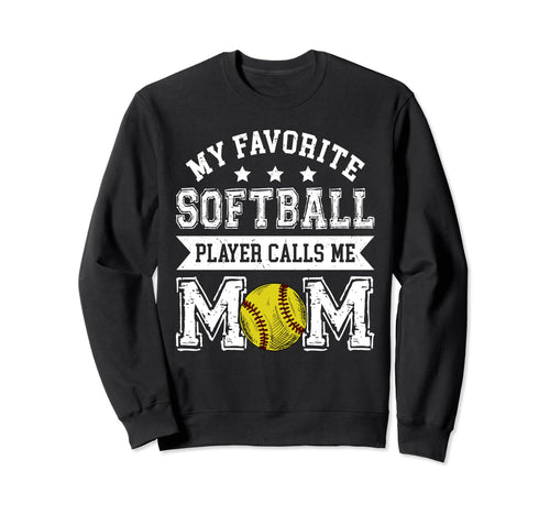 Softball Mom My Favorite Softball Sweatshirt - Unique Graphic Men Women - T-Shirt, Sweatshirt, Hoodie