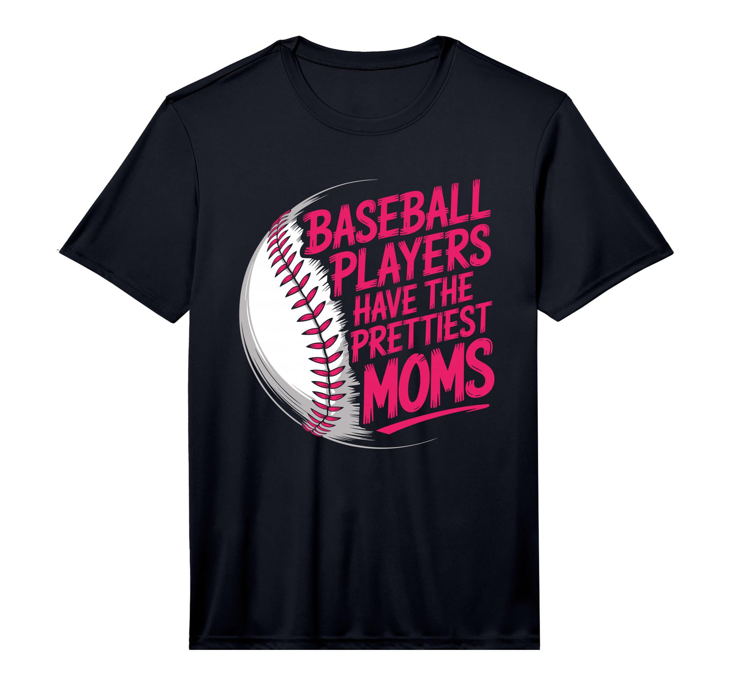 Baseball Players Have Prettiest Moms T-Shirt - Graphic Print Men Women - T-Shirt, Sweatshirt, Hoodie