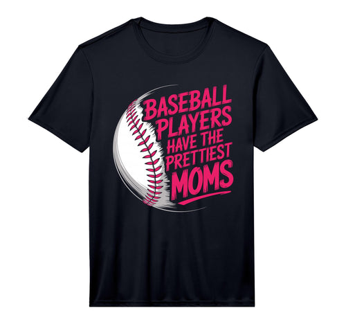 Baseball Players Have Prettiest Moms T-Shirt - Graphic Print Men Women - T-Shirt, Sweatshirt, Hoodie