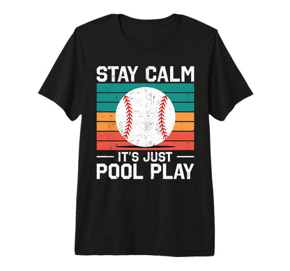Stay Calm Its Just Pool Play Funny T-Shirt - Novelty Apparel Unisex - T-Shirt, Sweatshirt, Hoodie