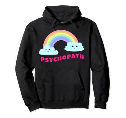 Psychopath Shirts Sarcastic Rainbow Hoodie - Minimalist Print Men Women - T-Shirt, Sweatshirt, Hoodie