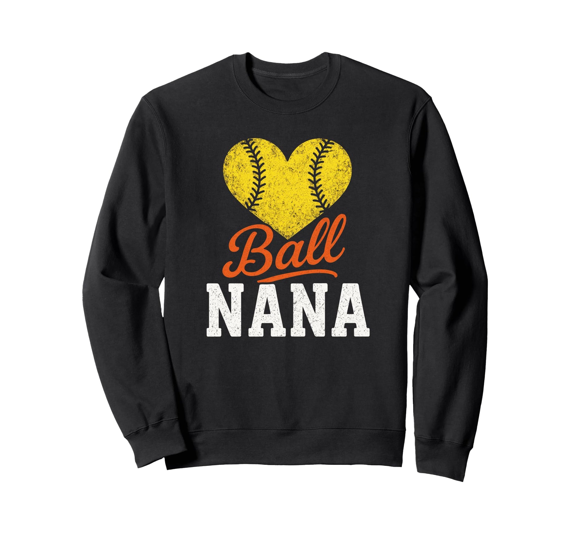 Ball Nana Baseball Softball Heart Love Sweatshirt - Streetwear Style Unisex - T-Shirt, Sweatshirt, Hoodie