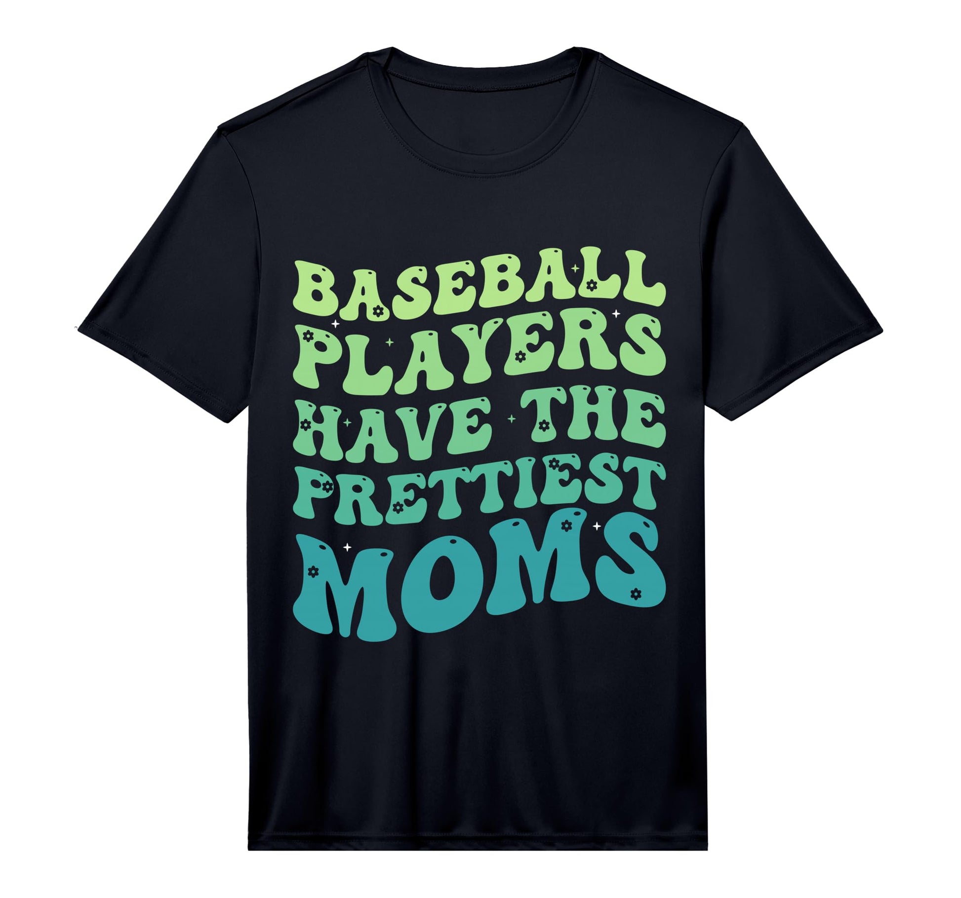 Baseball Players Have Prettiest T-Shirt - Fun Novelty Design Men Women - T-Shirt, Sweatshirt, Hoodie