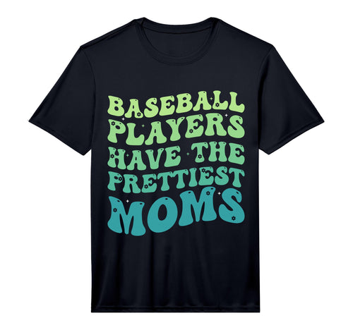 Baseball Players Have Prettiest T-Shirt - Fun Novelty Design Men Women - T-Shirt, Sweatshirt, Hoodie