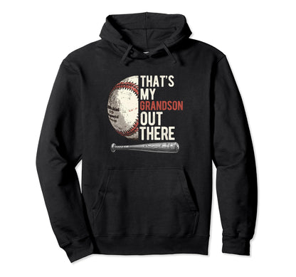 Thats My Grandson Out There Baseball Hoodie - Unique Graphic for Adults - T-Shirt, Sweatshirt, Hoodie