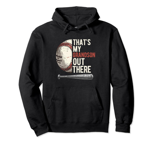 Thats My Grandson Out There Baseball Hoodie - Unique Graphic for Adults - T-Shirt, Sweatshirt, Hoodie