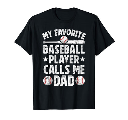 My Favorite Baseball Player Dad T-Shirt - Fun Novelty Design Men Women - T-Shirt, Sweatshirt, Hoodie