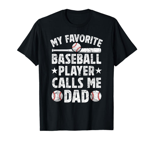 My Favorite Baseball Player Dad T-Shirt - Fun Novelty Design Men Women - T-Shirt, Sweatshirt, Hoodie