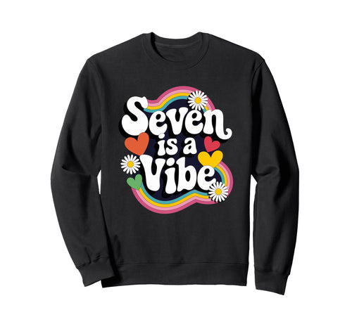 Seven Is Vibe 7Th Birthday 7 Sweatshirt - Aesthetic Graphic for Adults - T-Shirt, Sweatshirt, Hoodie