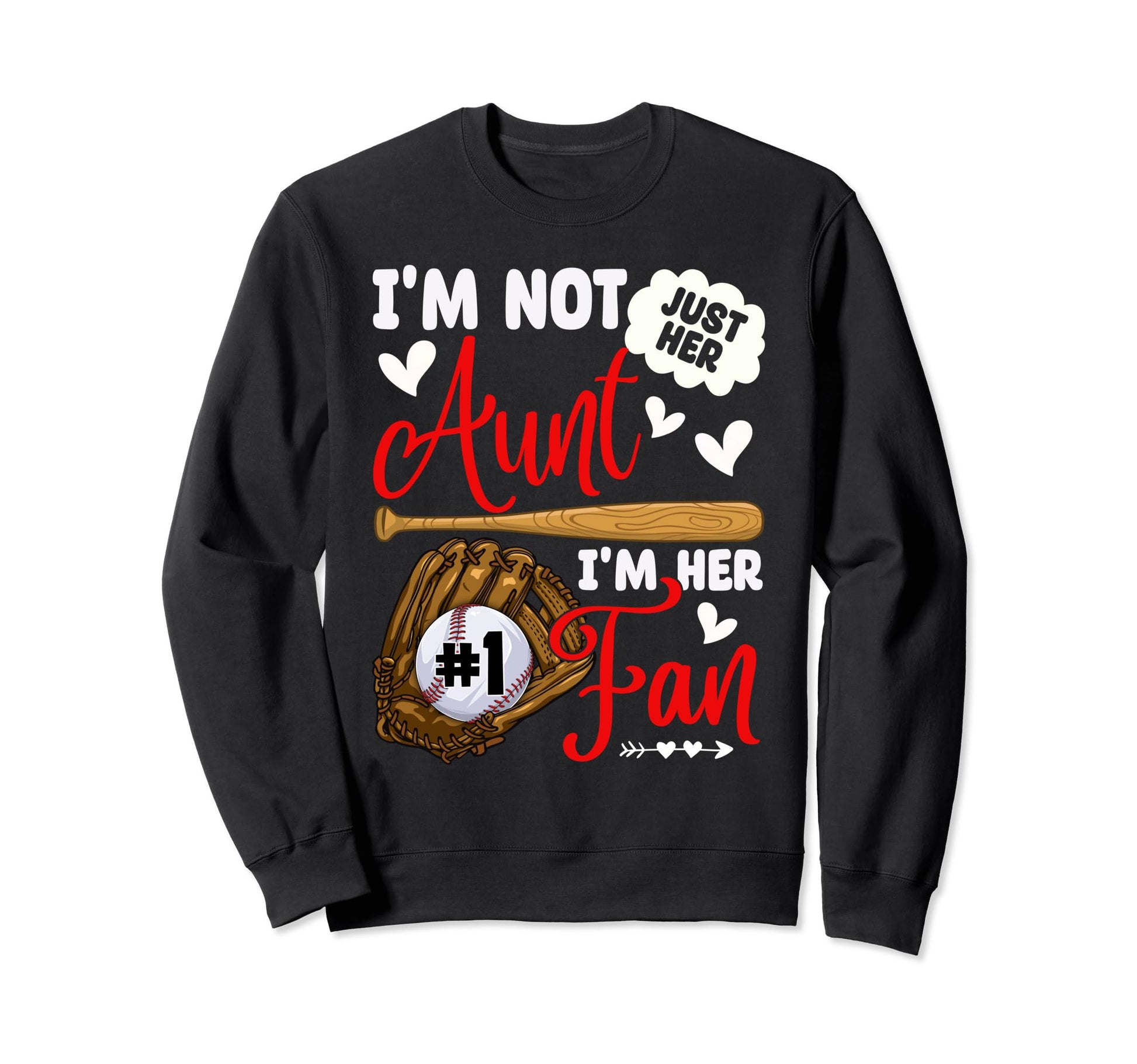 Not Just Her Aunt Her Number 1 Sweatshirt - Streetwear Style for Adults - T-Shirt, Sweatshirt, Hoodie