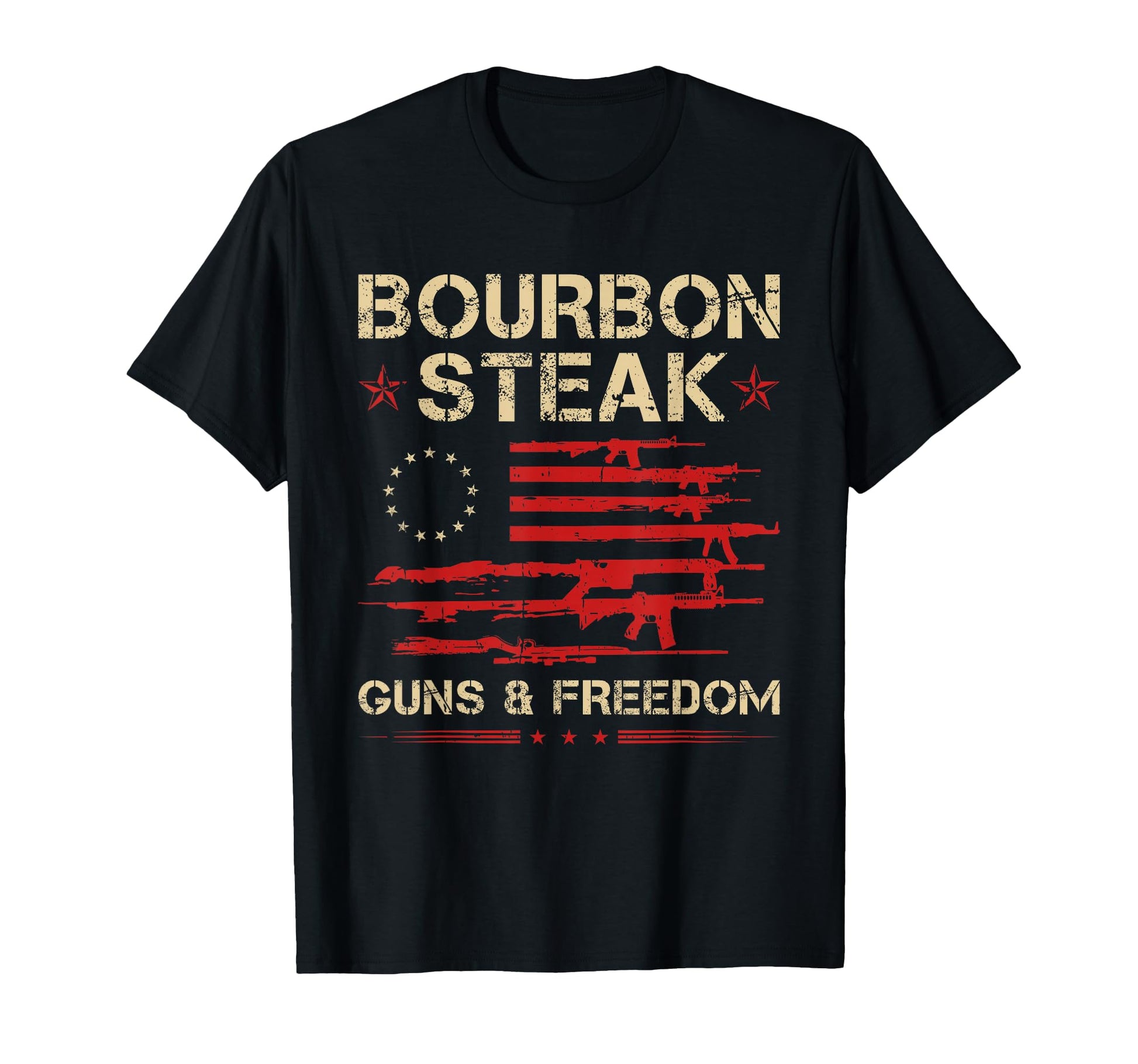 Bourbon Steak Guns And Freedom Patriotic T-Shirt - Novelty Apparel Unisex - T-Shirt, Sweatshirt, Hoodie