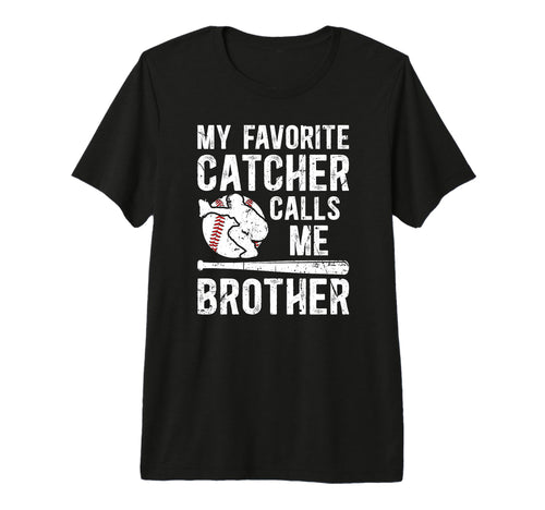 My Favorite Baseball Catcher Brother T-Shirt - Graphic Print Unisex - T-Shirt, Sweatshirt, Hoodie