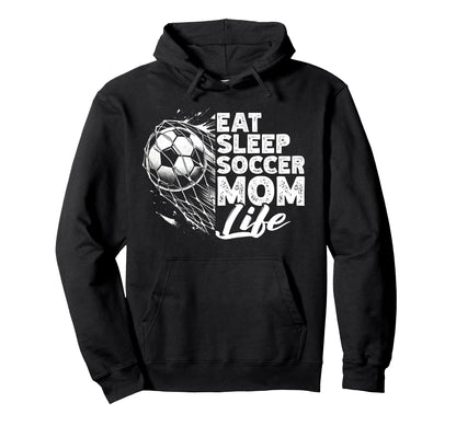 Eat Sleep Soccer Mom Life Soccer Hoodie - Custom Art Print for Adults - T-Shirt, Sweatshirt, Hoodie