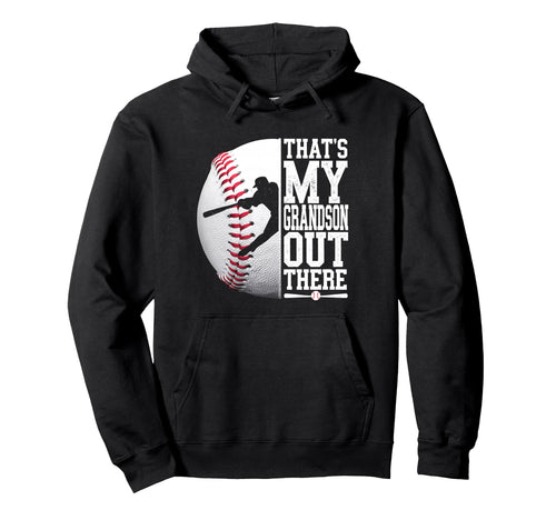 Thats My Grandson Out There Baseball Hoodie - Novelty Apparel Men Women - T-Shirt, Sweatshirt, Hoodie