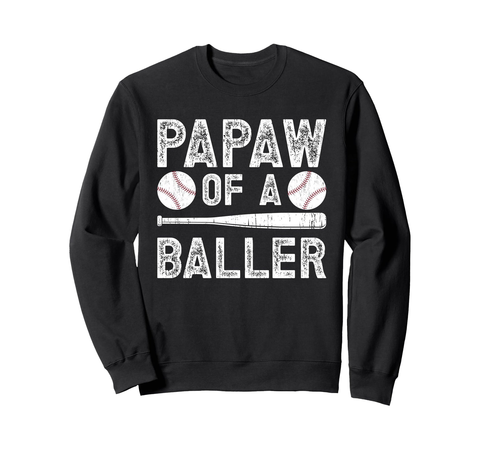 Papaw Baller Baseball Papaw Baseball Sweatshirt - Trendy Graphic Men Women - T-Shirt, Sweatshirt, Hoodie