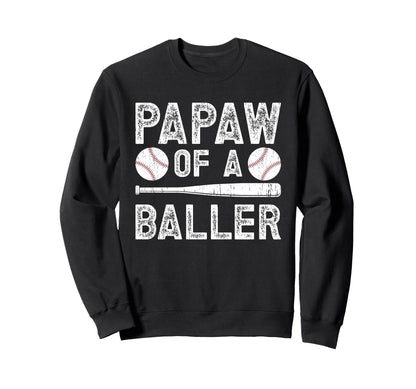 Papaw Baller Baseball Papaw Baseball Sweatshirt - Trendy Graphic Men Women - T-Shirt, Sweatshirt, Hoodie