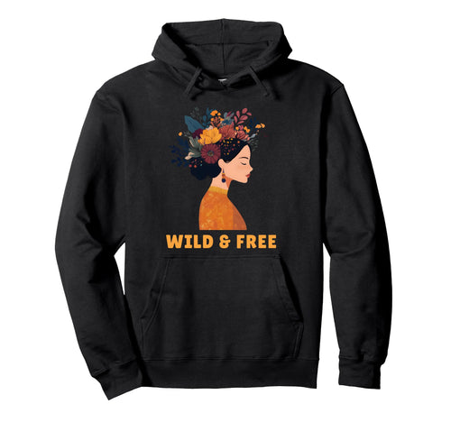 Wild And Free Bohemian Boho Hippie Hoodie - Casual Everyday Wear Unisex - T-Shirt, Sweatshirt, Hoodie