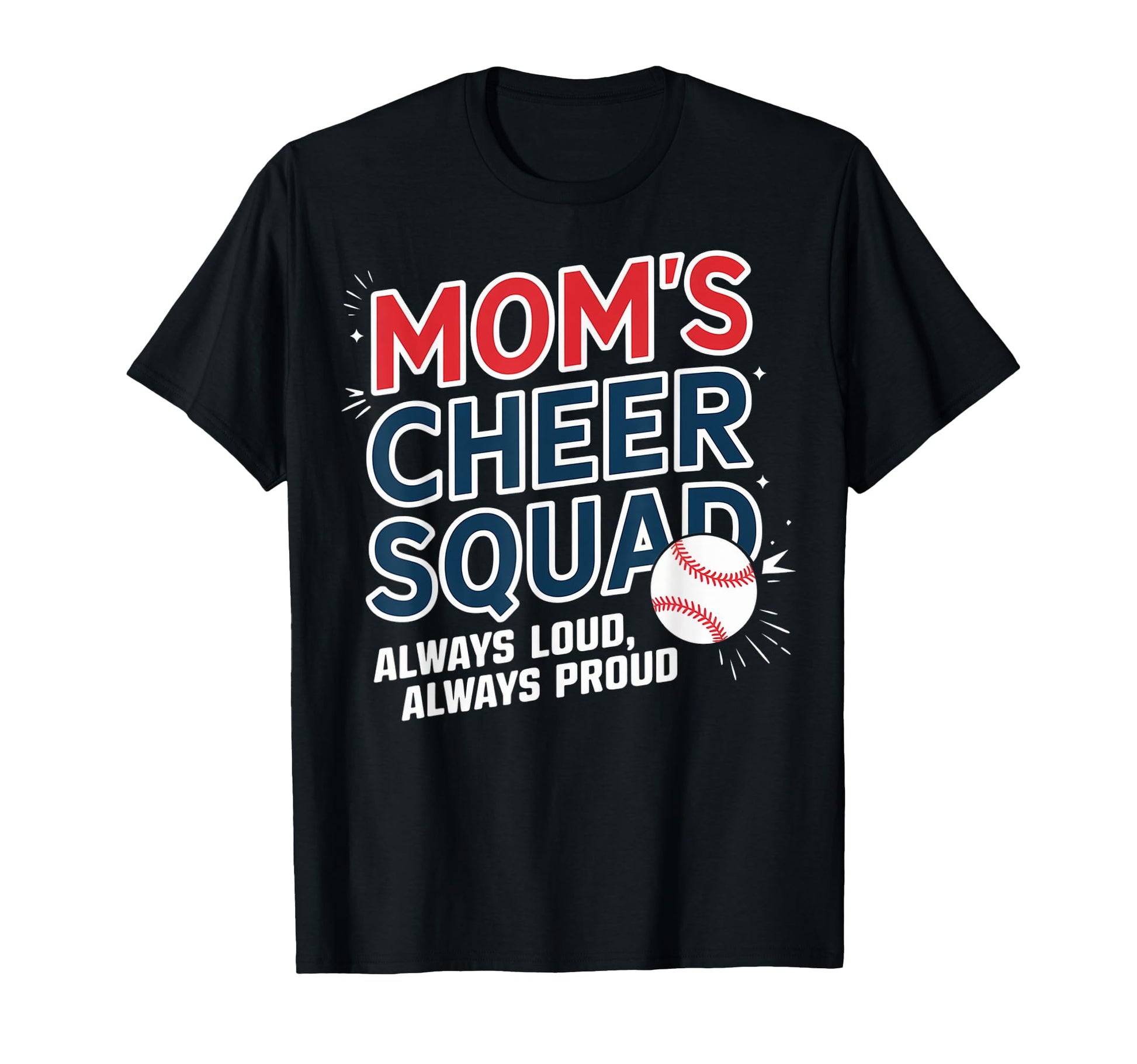 Moms Cheer Squad Always Loud Always Proud T-Shirt - Trendy Graphic Unisex - T-Shirt, Sweatshirt, Hoodie