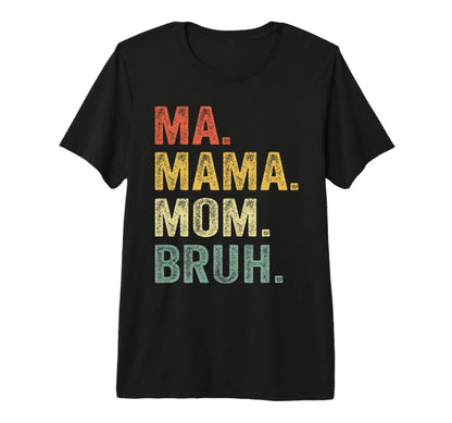 Mama Mommy Mom Bruh Fade Womens Mom T-Shirt - Custom Art Print for Adults - T-Shirt, Sweatshirt, Hoodie