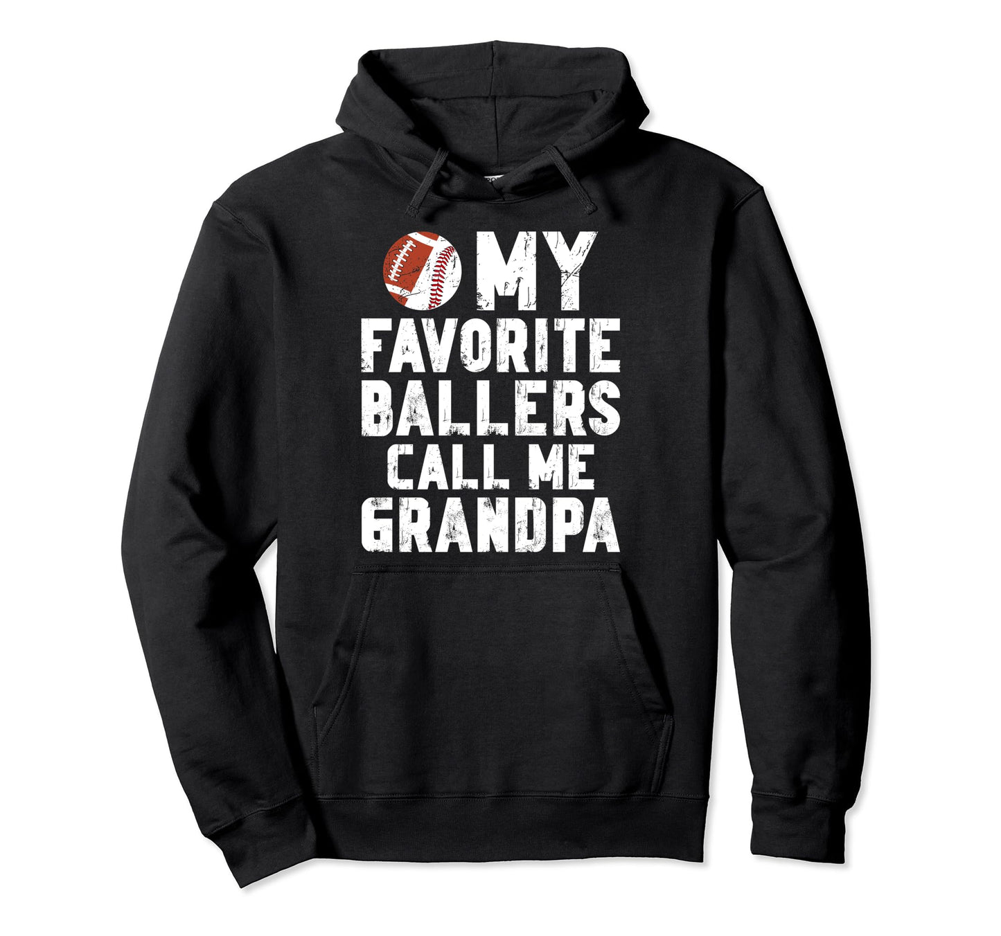 Favorite Ballers Call Me Grandpa Hoodie - Casual Everyday Wear Men Women - T-Shirt, Sweatshirt, Hoodie