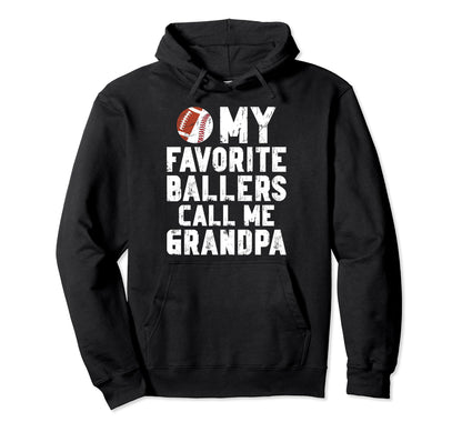 Favorite Ballers Call Me Grandpa Hoodie - Casual Everyday Wear Men Women - T-Shirt, Sweatshirt, Hoodie