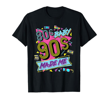 1980S 80S 1990S 90S Made Me Costume T-Shirt - Novelty Apparel for Adults - T-Shirt, Sweatshirt, Hoodie