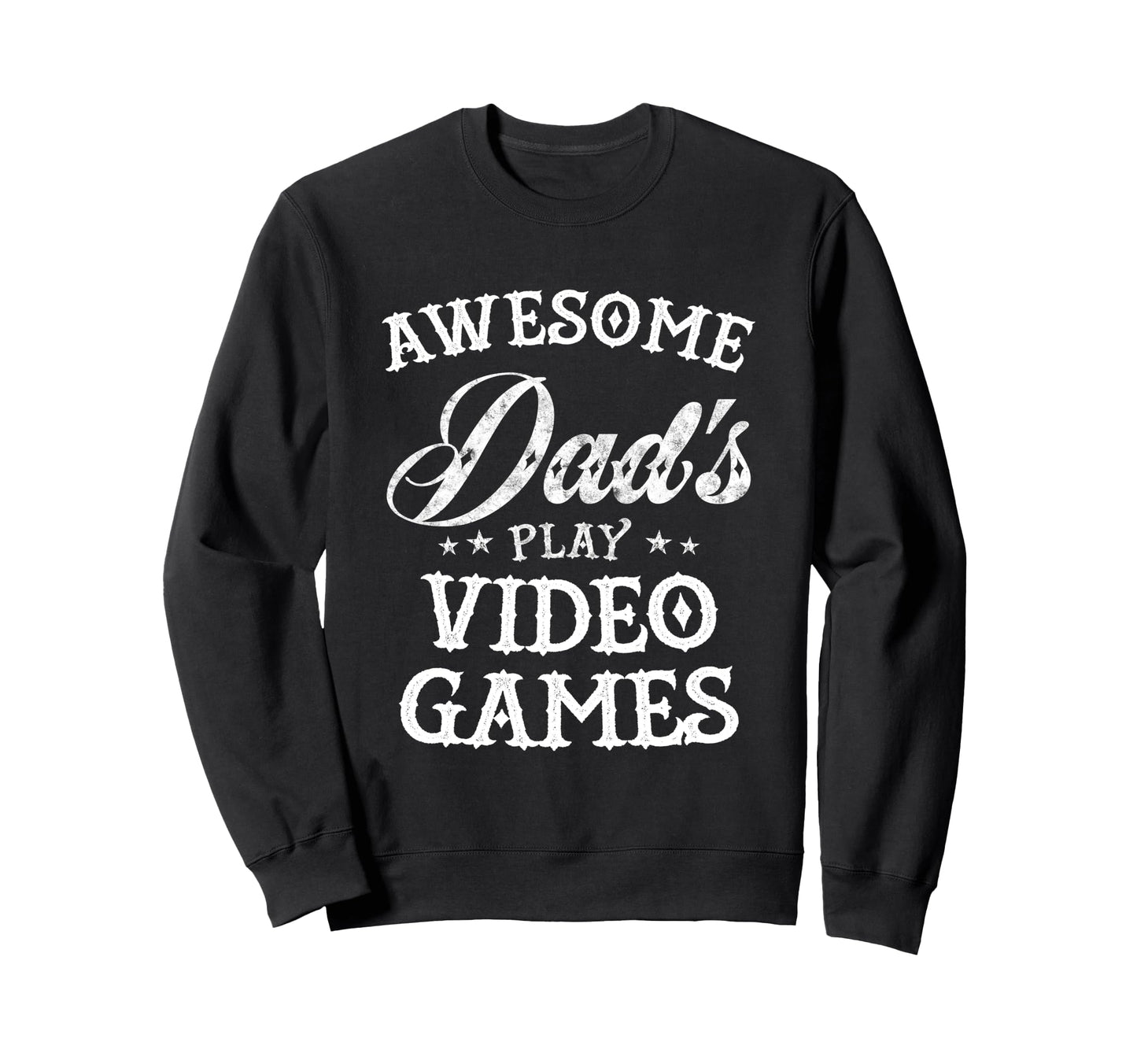 Awesome Dads Play Video Games Sweatshirt - Unique Graphic for Adults - T-Shirt, Sweatshirt, Hoodie