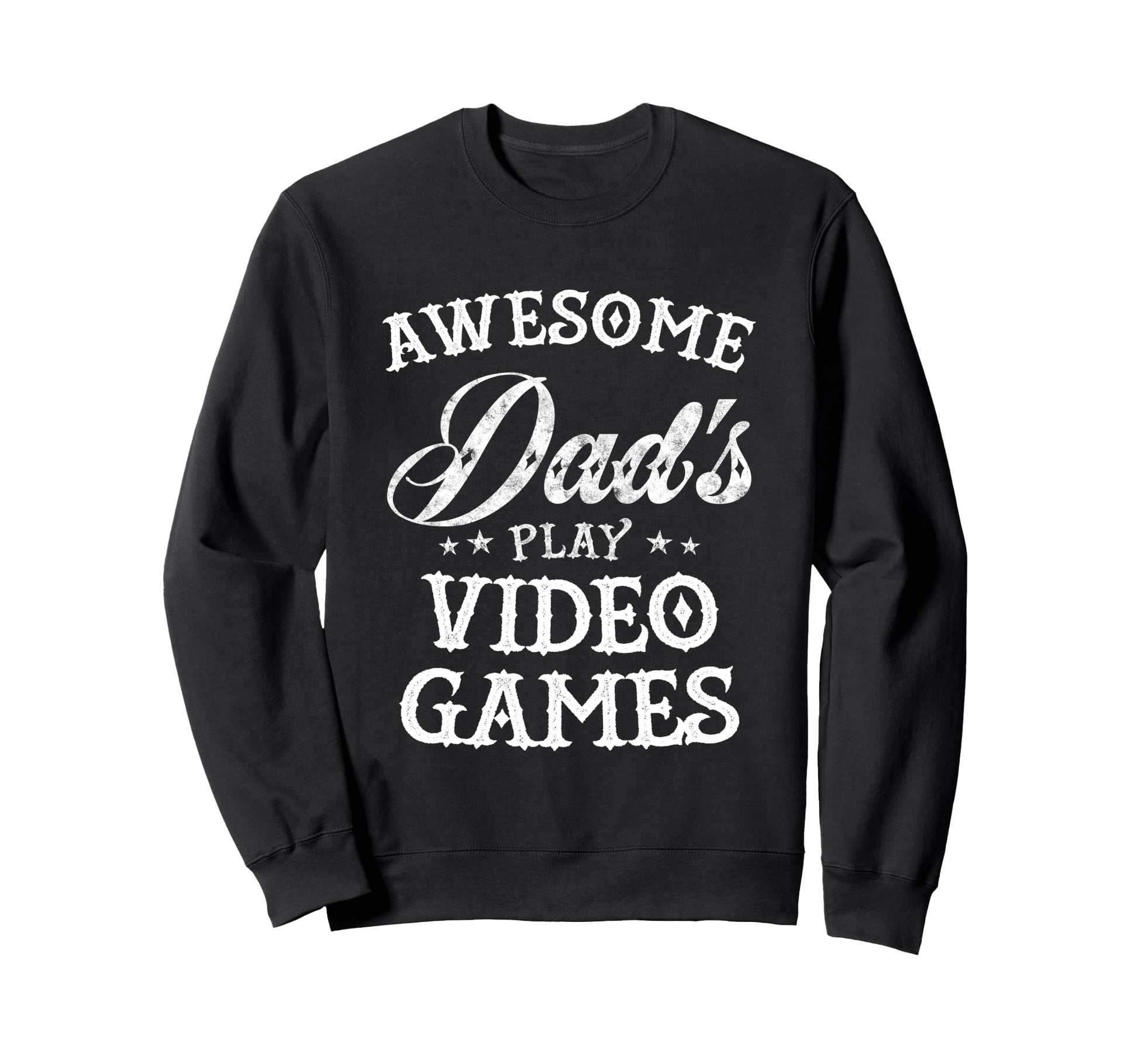 Awesome Dads Play Video Games Sweatshirt - Unique Graphic for Adults - T-Shirt, Sweatshirt, Hoodie