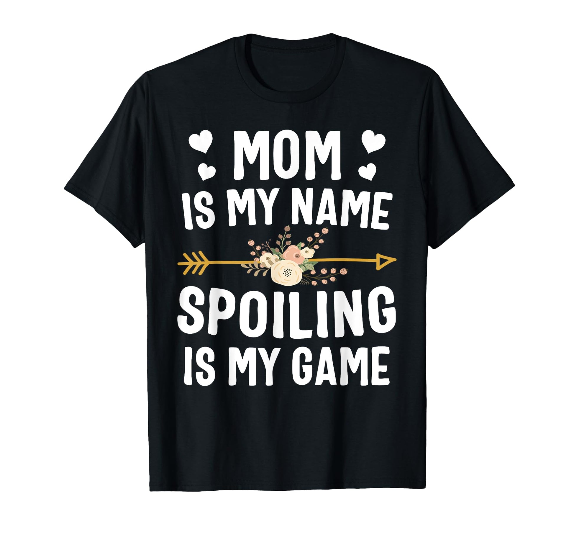 Mom Is My Name Spoiling Is My Game T-Shirt - Graphic Print for Adults - T-Shirt, Sweatshirt, Hoodie