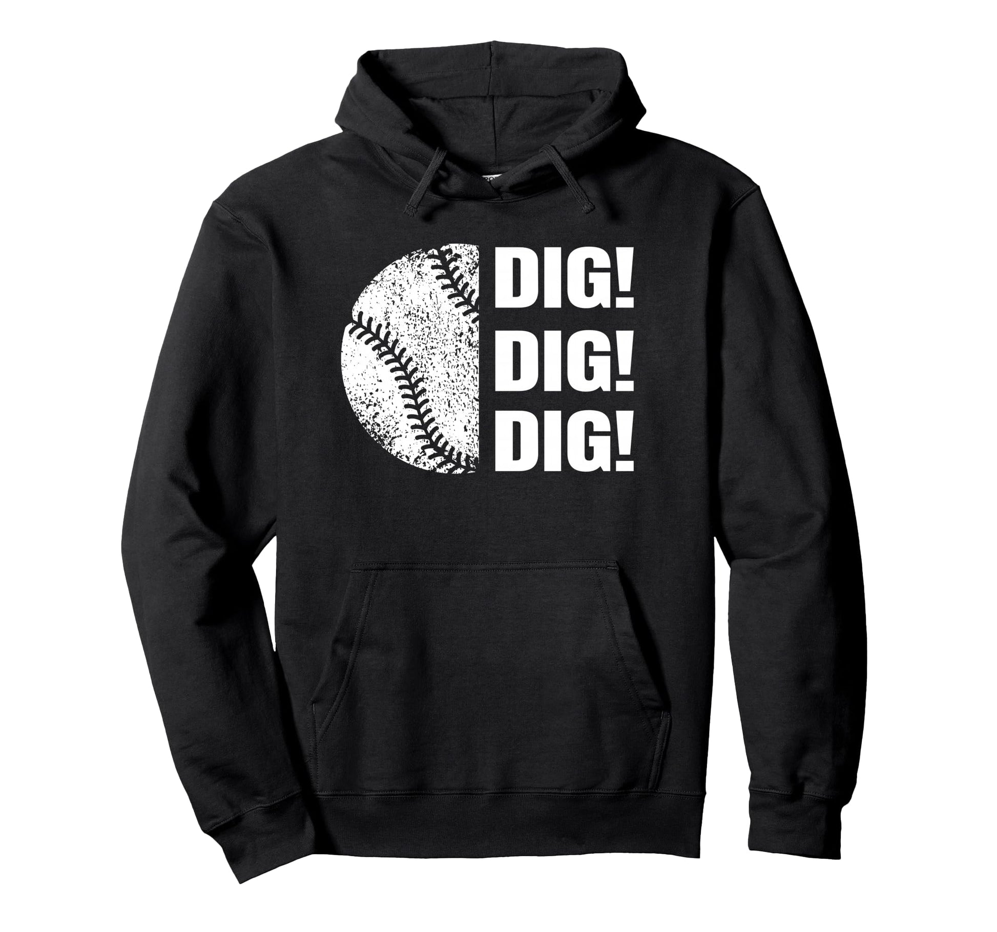 Baseball Dig Dig Dig Funny Parent Sports Hoodie - Custom Art Print Unisex - T-Shirt, Sweatshirt, Hoodie