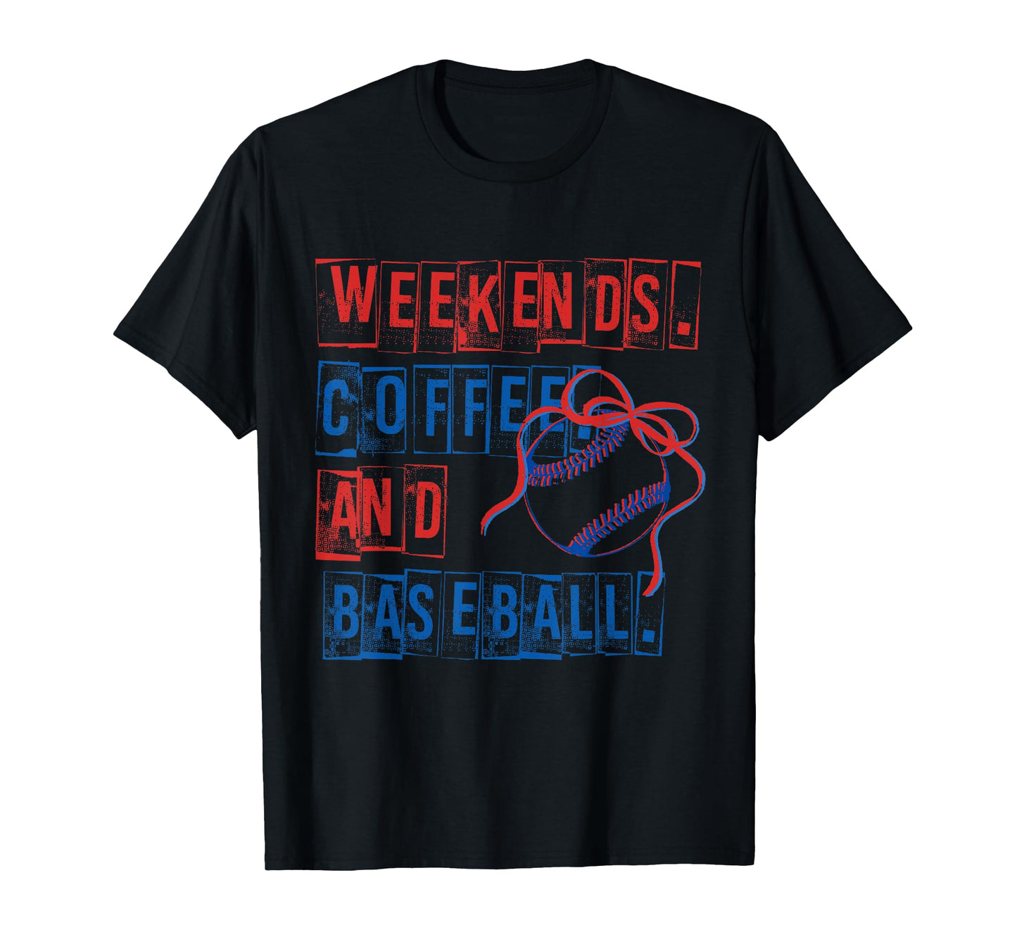 Weekends Coffee And Baseball Mom T-Shirt - Minimalist Print Unisex - T-Shirt, Sweatshirt, Hoodie