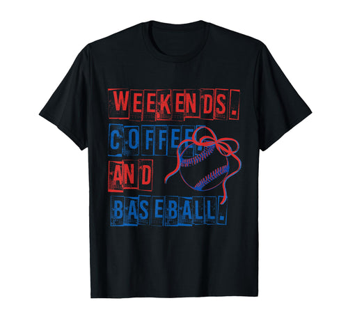 Weekends Coffee And Baseball Mom T-Shirt - Minimalist Print Unisex - T-Shirt, Sweatshirt, Hoodie