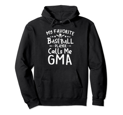 My Favorite Baseball Player Calls Me Gma Hoodie - Custom Art Print Unisex - T-Shirt, Sweatshirt, Hoodie