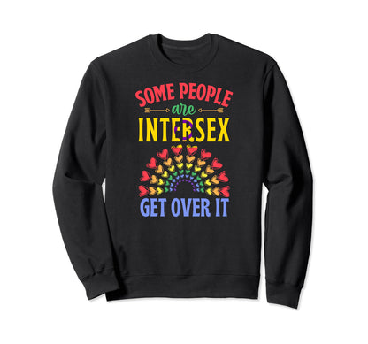 Some People Are Intersex Get Over It Sweatshirt - Trendy Graphic Men Women - T-Shirt, Sweatshirt, Hoodie