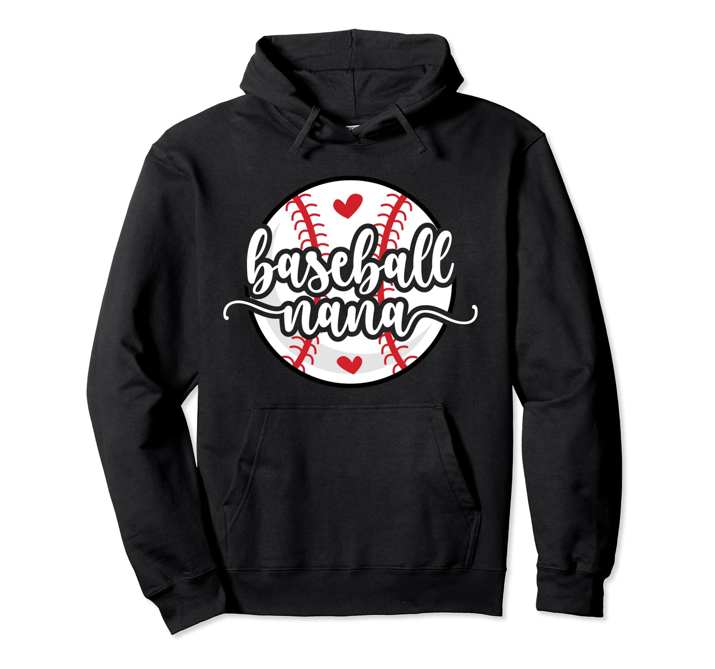 Baseball Nana Grandma Best Nana Hoodie - Custom Art Print for Adults - T-Shirt, Sweatshirt, Hoodie