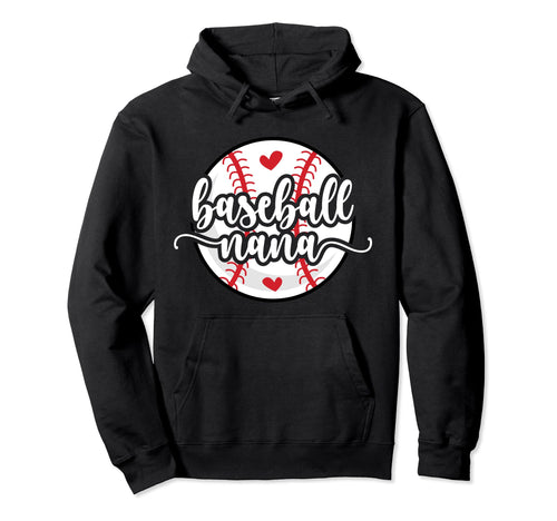 Baseball Nana Grandma Best Nana Hoodie - Custom Art Print for Adults - T-Shirt, Sweatshirt, Hoodie
